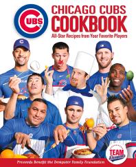 Chicago Cubs Cookbook Allstar Recipes From Your Favorite Players 1st Edition Carrie Muskat