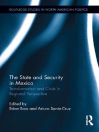 The State And Security In Mexico Transformation And Crisis In Regional Perspective 1st Edition Brian Bow Arturo Santacruz