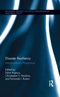Disaster Resiliency Interdisciplinary Perspectives 1st Edition Naim Kapucu Christopher V Hawkins Fernando I Rivera