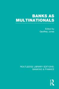 Banks As Multinationals Rle Banking And Finance Geoffrey Jones