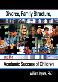 Divorce Family Structure And The Academic Success Of Children William Jeynes