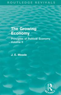The Growing Economy Principles Of Political Economy Volume Ii 1st Edition James E Meade