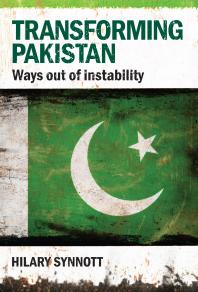 Transforming Pakistan Ways Out Of Instability Hilary Synnott