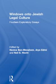 Windows Onto Jewish Legal Culture Fourteen Exploratory Essays Hanina Benmenahem Arye Edrei Neil S Hecht