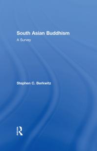 South Asian Buddhism A Survey Stephen C Berkwitz