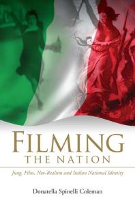 Filming The Nation Jung Film Neorealism And Italian National Identity Donatella Spinelli Coleman