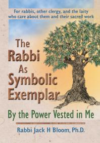 The Rabbi As Symbolic Exemplar By The Power Vested In Me Jack H Bloom