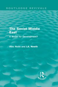 The Soviet Middle East A Model For Development Alec Nove J A Newth