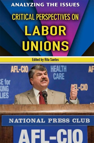 Critical Perspectives On Labor Unions Rita Santos