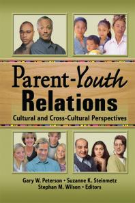 Parentyouth Relations Cultural And Crosscultural Perspectives Stephan Wilson Gary W Peterson Suzanne Steinmetz