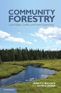 Community Forestry Local Values Conflict And Forest Governance Ryan C L Bullock Kevin S Hanna