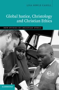 Global Justice Christology And Christian Ethics Lisa Sowle Cahill