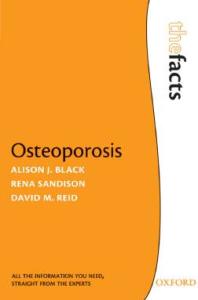 Osteoporosis The Facts Alison J Black Rena Sandison David M Reid