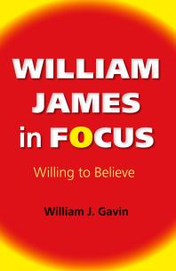William James In Focus Willing To Believe William J Gavin Professor And Chair William J Gavin