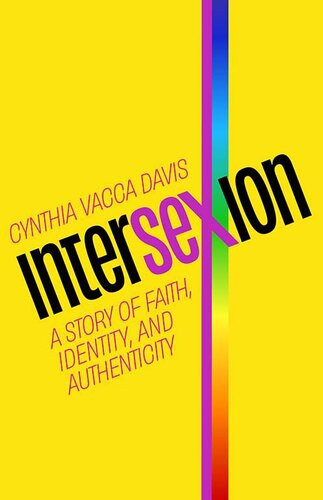 Intersexion A Story Of Faith Identity And Authenticity Cynthia Vacca Davis