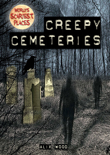 Creepy Cemeteries Alix Wood