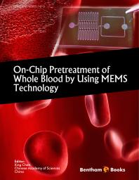 Onchip Pretreatment Of Whole Blood By Using Mems Technology 1st Edition Xing Chen