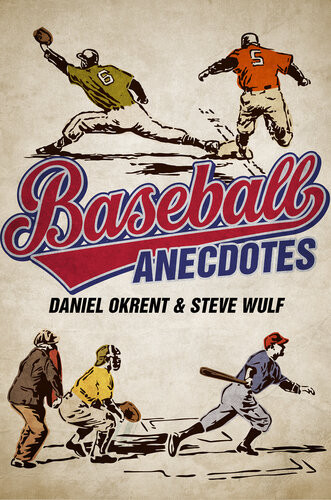 Baseball Anecdotes Daniel Okrent Steve Wulf
