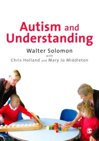 Autism And Understanding The Waldon Approach To Child Development 1st Edition Walter Solomon Chris Holland Mary Jo Middleton