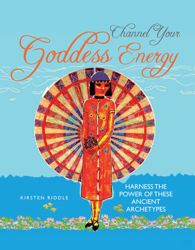 Channel Your Goddess Energy Discover The Power Of These Ancient Archetypes Kirsten Riddle