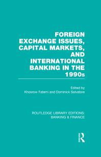 Foreign Exchange Issues Capital Markets And International Banking In The 1990s Rle Banking And Finance Khosrow Fatemi Dominick Salvatore Dominick Salvatore