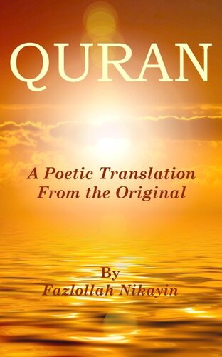 Quran A Poetic Translation From The Original Fazlollah Nikayin