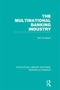 The Multinational Banking Industry Rle Banking And Finance Neil S Coulbeck