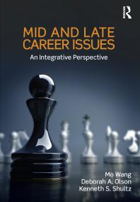 Mid And Late Career Issues An Integrative Perspective Mo Wang Deborah A Olson Kenneth S Shultz
