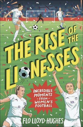 The Rise Of The Lionesses Incredible Moments From Womens Football Flo Lloydhughes