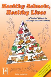 Healthy Schools Healthy Lives A Teachers Guide To Tackling Childhood Obesity 1st Edition Anita Loughrey
