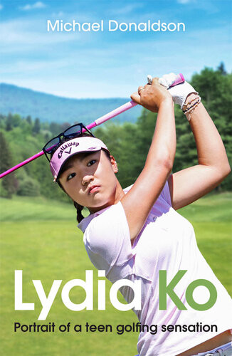 Lydia Ko Portrait Of A Teen Golfing Sensation Michael Donaldson