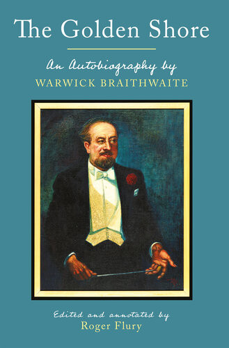 The Golden Shore An Autobiography Warwick Braithwaite