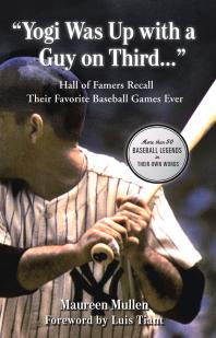 Yogi Was Up With A Guy On Third Hall Of Famers Recall Their Favorite Baseball Games Ever Maureen Mullen