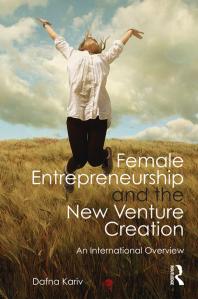 Female Entrepreneurship And The New Venture Creation An International Overview Dafna Kariv
