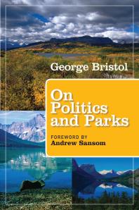 On Politics And Parks People Places Politics Parks 1st Edition George Lambert Bristol Andrew Sansom