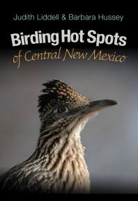 Birding Hot Spots Of Central New Mexico 1st Edition Judith Liddell Barbara Hussey
