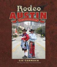 Rodeo Austin Blue Ribbons Buckin Broncs And Big Dreams 1st Edition Liz Carmack Bucky Lamb