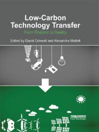 Lowcarbon Technology Transfer From Rhetoric To Reality 1st Edition David G Ockwell Alexandra Mallett
