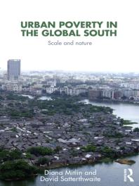 Urban Poverty In The Global South Scale And Nature Diana Mitlin David Satterthwaite
