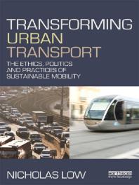 Transforming Urban Transport From Automobility To Sustainable Transport First Edition Nicholas Low