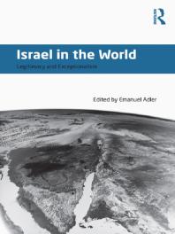 Israel In The World Legitimacy And Exceptionalism Emanuel Adler