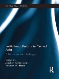 Institutional Reform In Central Asia Politicoeconomic Challenges 1st Edition Joachim Ahrens Herman W Hoen