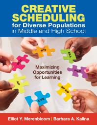 Creative Scheduling For Diverse Populations In Middle And High School Maximizing Opportunities For Learning 1st Edition Elliot Y Merenbloom Barbara A Kalina