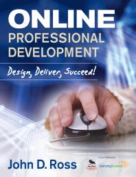 Online Professional Development Design Deliver Succeed 1st Edition John D Ross