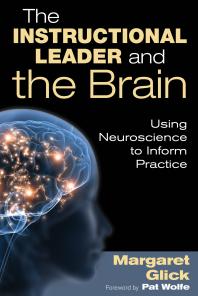 The Instructional Leader And The Brain Using Neuroscience To Inform Practice 1st Edition Margaret C Glick