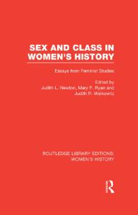 Sex And Class In Womens History Essays From Feminist Studies Judith L Newton Mary P Ryan Judith R Walkowitz