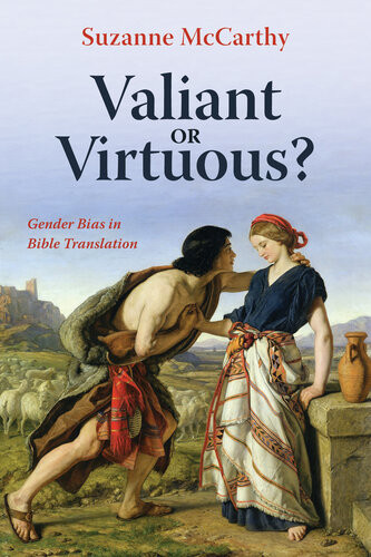 Valiant Or Virtuous Gender Bias In Bible Translation Suzanne Mccarthy