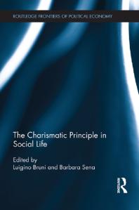 The Charismatic Principle In Social Life 1st Edition Luigino Bruni Barbara Sena Luigino Bruni