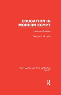 Education In Modern Egypt Rle Egypt Ideals And Realities 1st Edition Georgie D M Hyde
