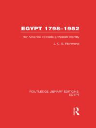 Egypt 17981952 Rle Egypt Her Advance Towards A Modern Identity J C B Richmond